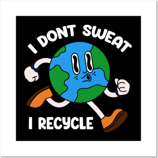 I dont Sweat I recycle Posters and Art